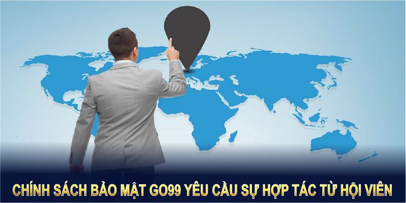 Chính sách bảo mật GO99 yêu cầu sự hợp tác tích cực từ hội viên Chính sách bảo mật GO99 yêu cầu sự hợp tác tích cực từ hội viên