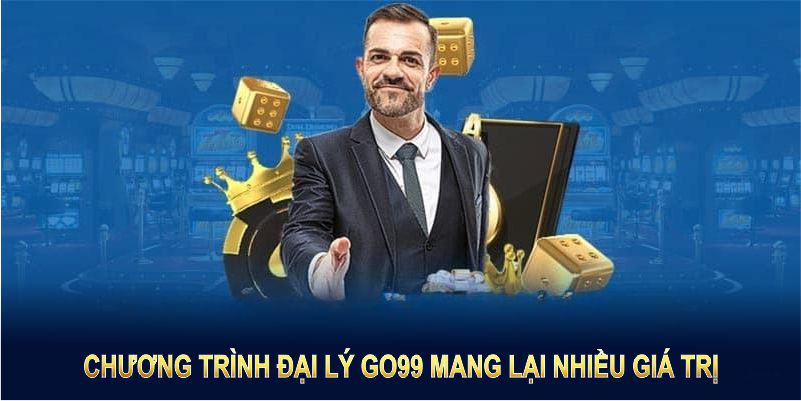 Chương trình đại lý GO99 mang lại nhiều giá trị vượt mong đợi Chương trình đại lý GO99 mang lại nhiều giá trị vượt mong đợi