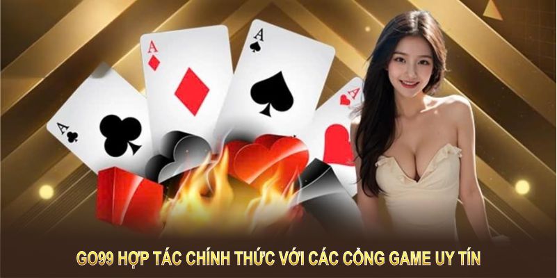 GO99 hợp tác chính thức với các cổng game uy tín GO99 hợp tác chính thức với các cổng game uy tín