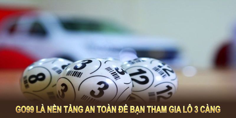 GO99 là nền tảng an toàn và chuyên nghiệp để bạn tham gia lô 3 càng GO99 là nền tảng an toàn và chuyên nghiệp để bạn tham gia lô 3 càng