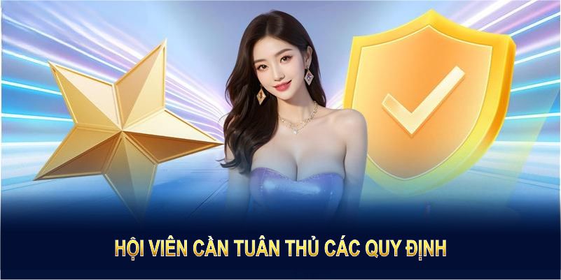 Hội viên cần tuân thủ các quy định để bảo vệ trải nghiệm của chính mình Hội viên cần tuân thủ các quy định để bảo vệ trải nghiệm của chính mình