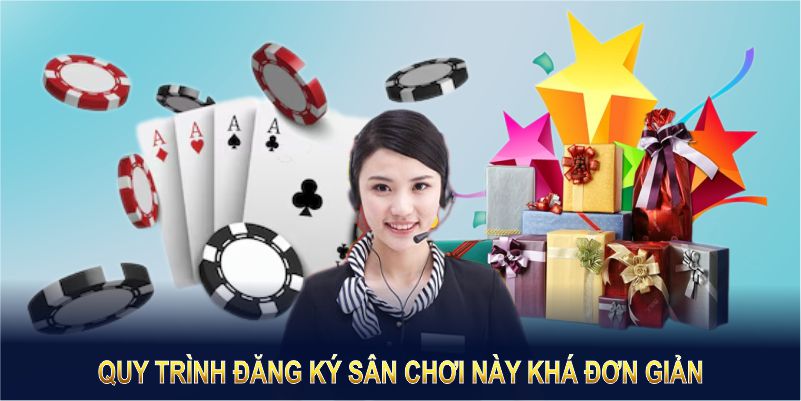Quy trình đăng ký sân chơi này khá đơn giản Quy trình đăng ký sân chơi này khá đơn giản